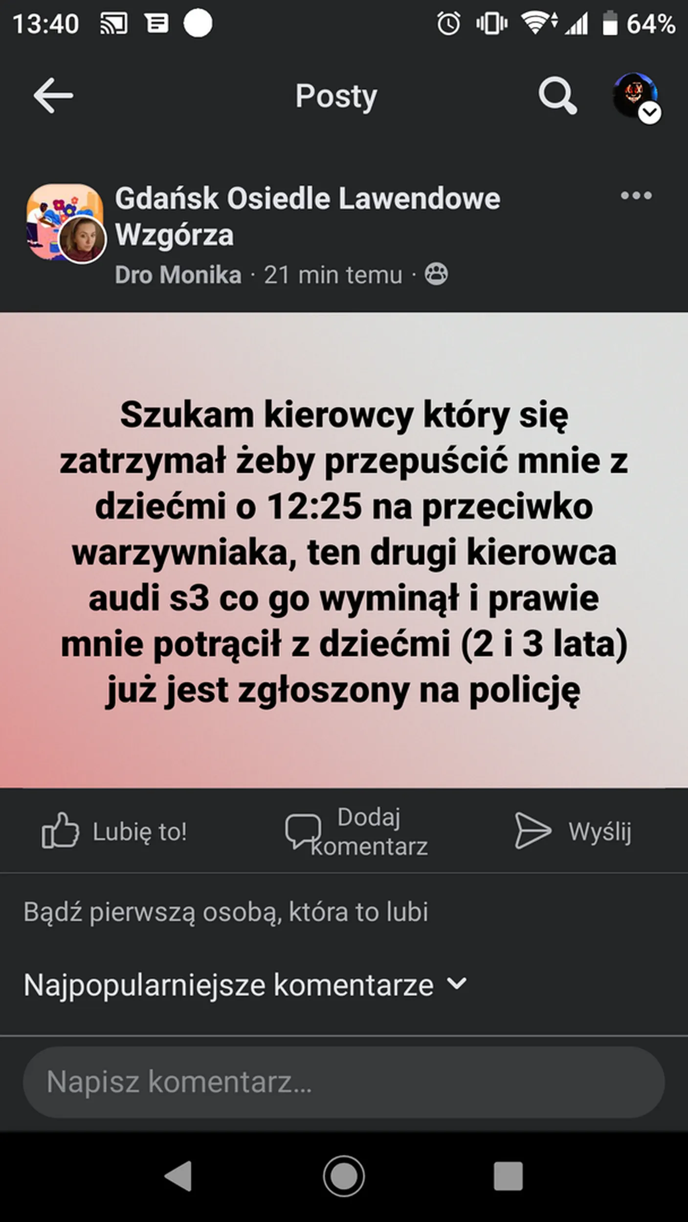 Kierowca inteligent w strefie zamieszkania prawie potrąca matkę z 2 dzieci i jeszcze wyzywa kobietę i dzieci. Jedno auto przepuściło Panią drugie go wyminęło i prawie doszło do tragedii. Gdańsk osiedle lawendowe Wzgórze