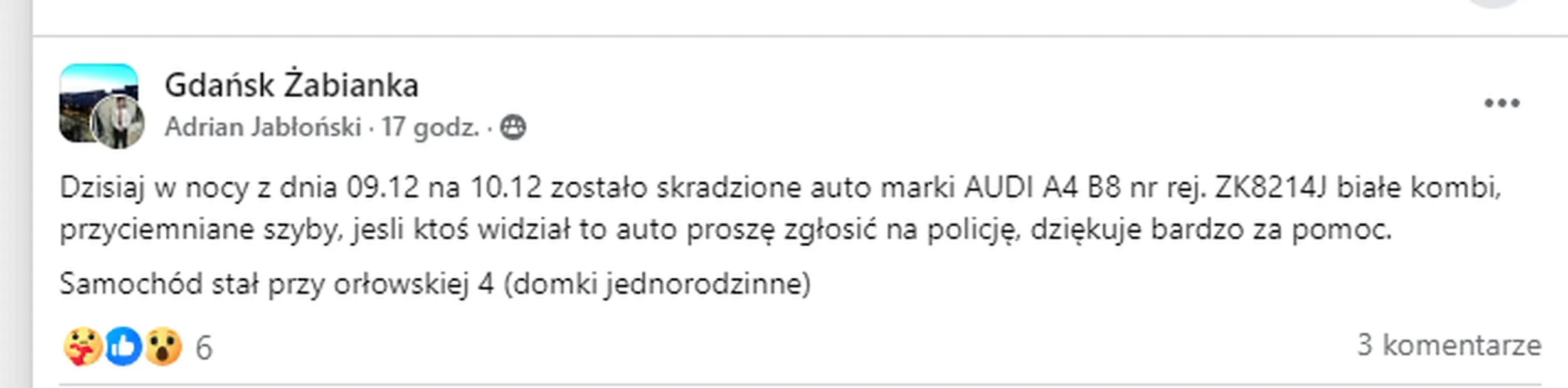 Dzisiaj w nocy z dnia 09.12 na 10.12 zostało skradzione auto marki AUDI A4 B8 nr rej. ZK8214J białe kombi, przyciemniane szyby, jesli ktoś widział to auto proszę zgłosić na policję, dziękuje bardzo za pomoc. Samochód stał przy orłowskiej 4 (domki jednorodzinne)