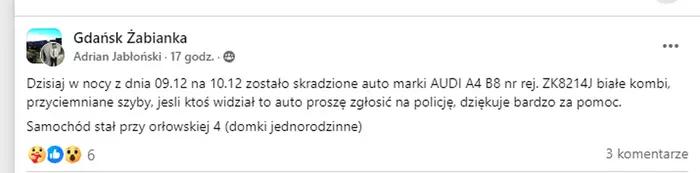 Dzisiaj w nocy z dnia 09.12 na 10.12 zostało skradzione auto marki AUDI A4 B8 nr rej. ZK8214J białe kombi, przyciemniane szyby, jesli ktoś widział to auto proszę zgłosić na policję, dziękuje bardzo za pomoc. Samochód stał przy orłowskiej 4 (domki jednorodzinne)